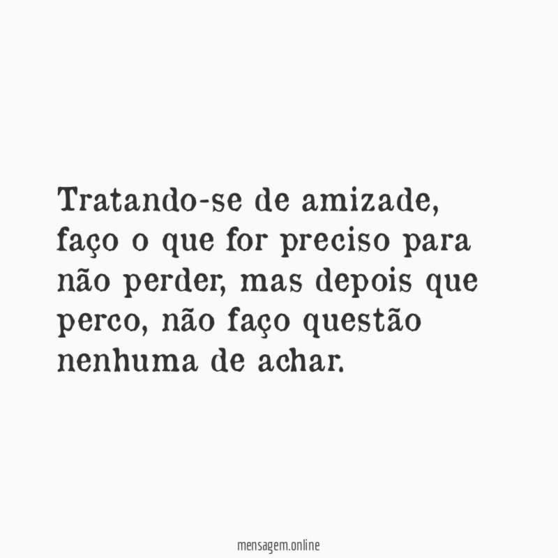 Tratando-se de amizade