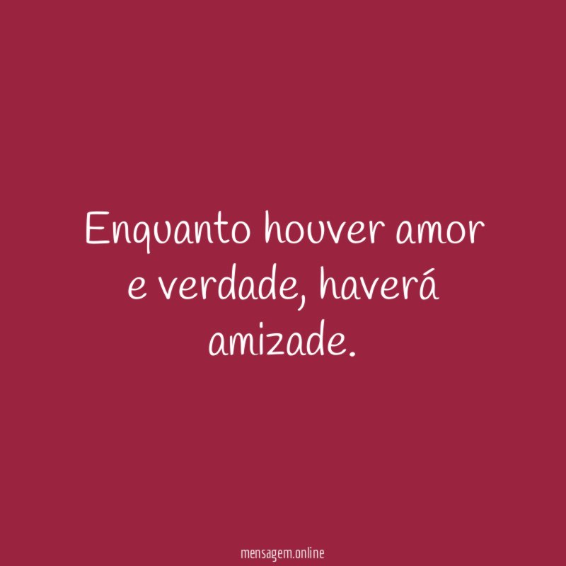 Enquanto houver amor e verdade