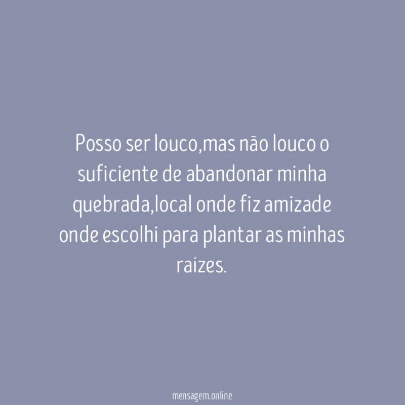 Posso ser louco