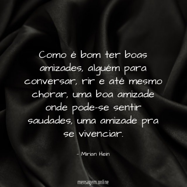 Como é bom ter boas amizades
