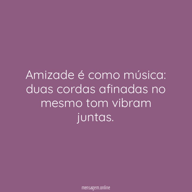 Amizade é como música