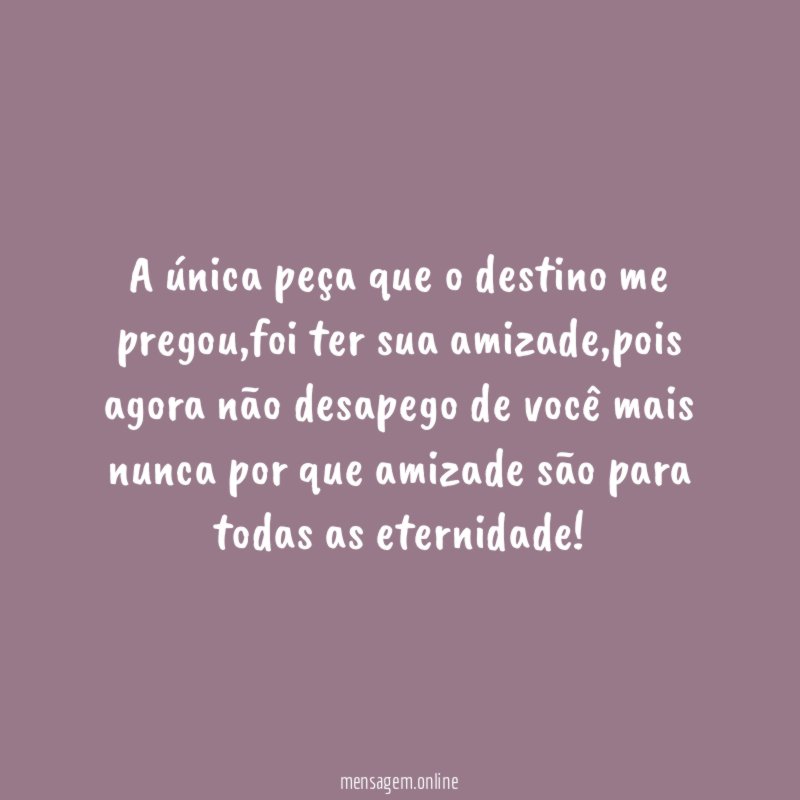 A única peça que o destino me pregou