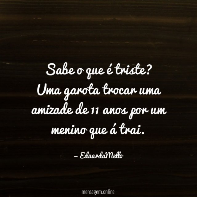 Sabe o que é triste