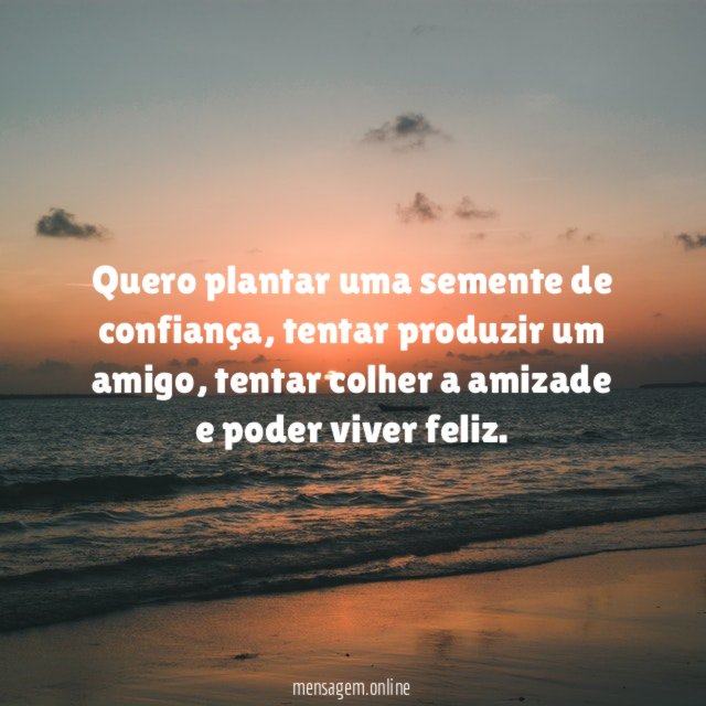 Quero plantar uma semente de confiança