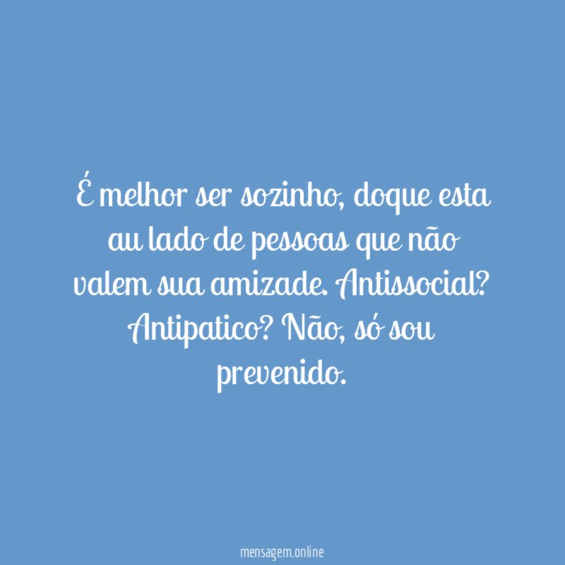 É melhor ser sozinho