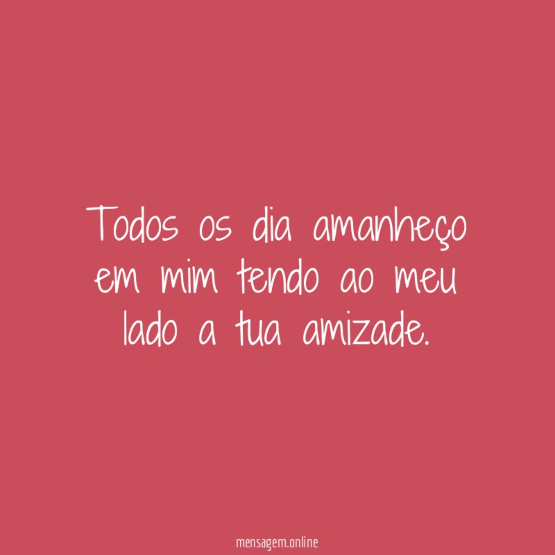 Todos os dia amanheço em mim tendo ao