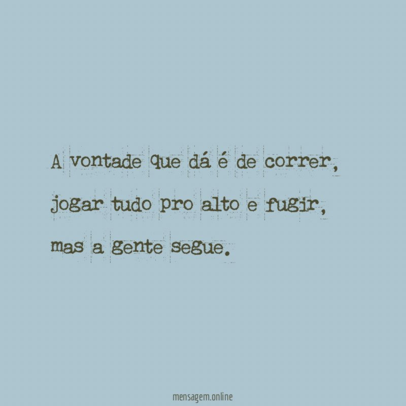 A vontade que dá é de correr