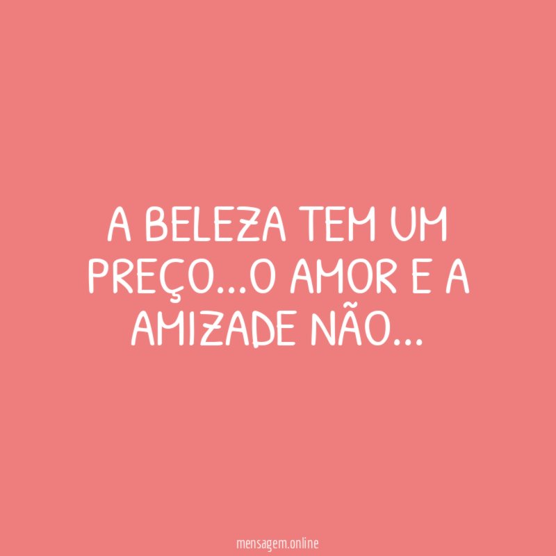 A beleza tem um preço