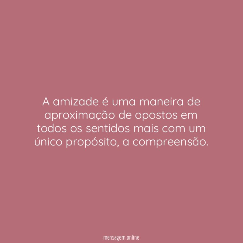 A amizade é uma maneira de aproximação de