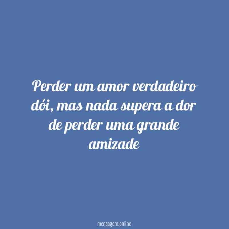 Perder um amor verdadeiro dói