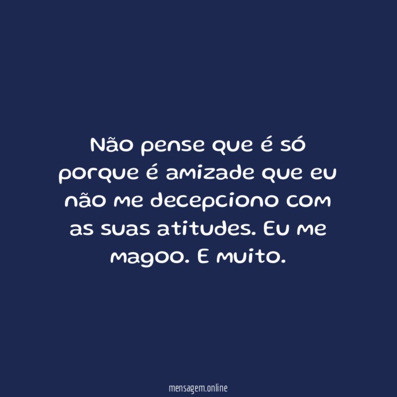 Não pense que é só porque é amizade