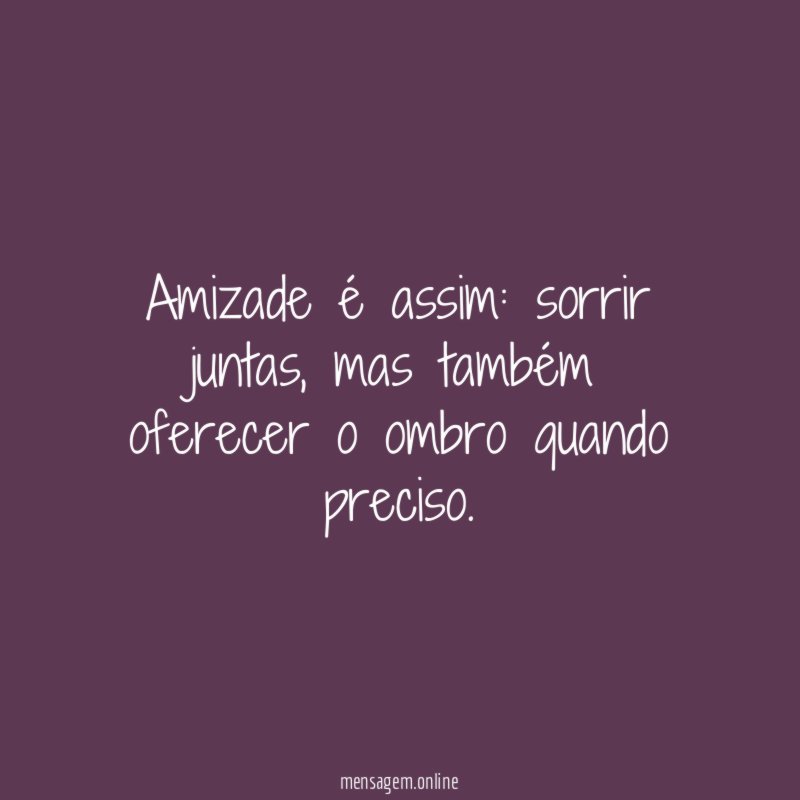 Amizade é assim