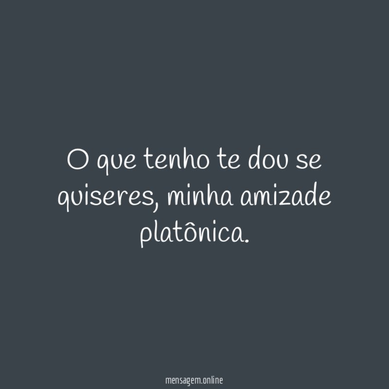 O que tenho te dou se quiseres