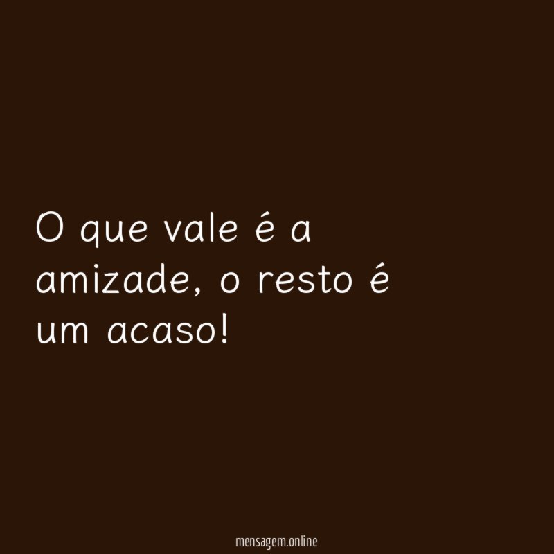 O que vale é a amizade