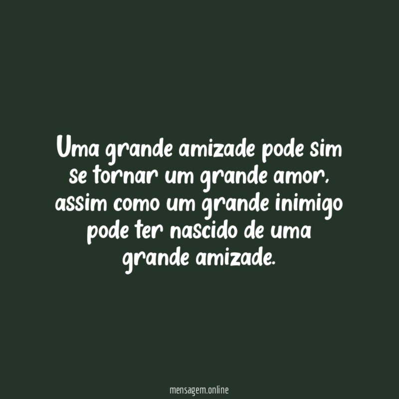 Uma grande amizade pode sim se tornar um grande amor