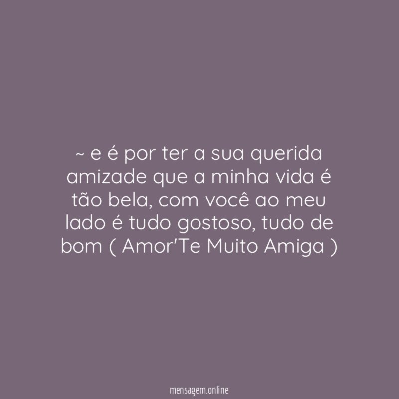 ~ e é por ter a sua querida