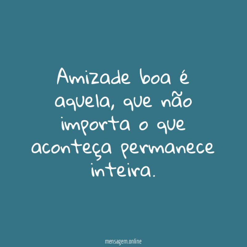 Amizade boa é aquela