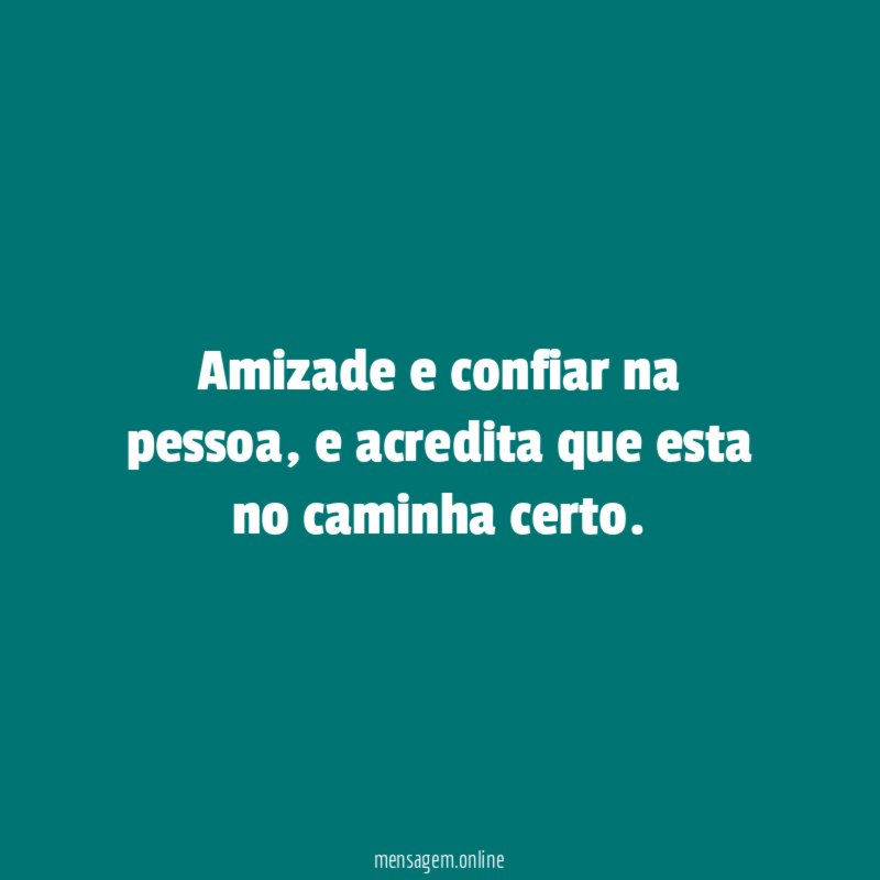 Amizade e confiar na pessoa
