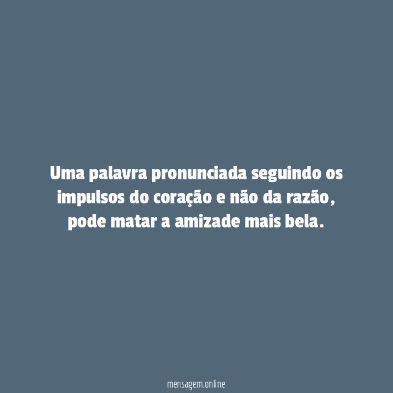 Uma palavra pronunciada seguindo os impulsos do coração