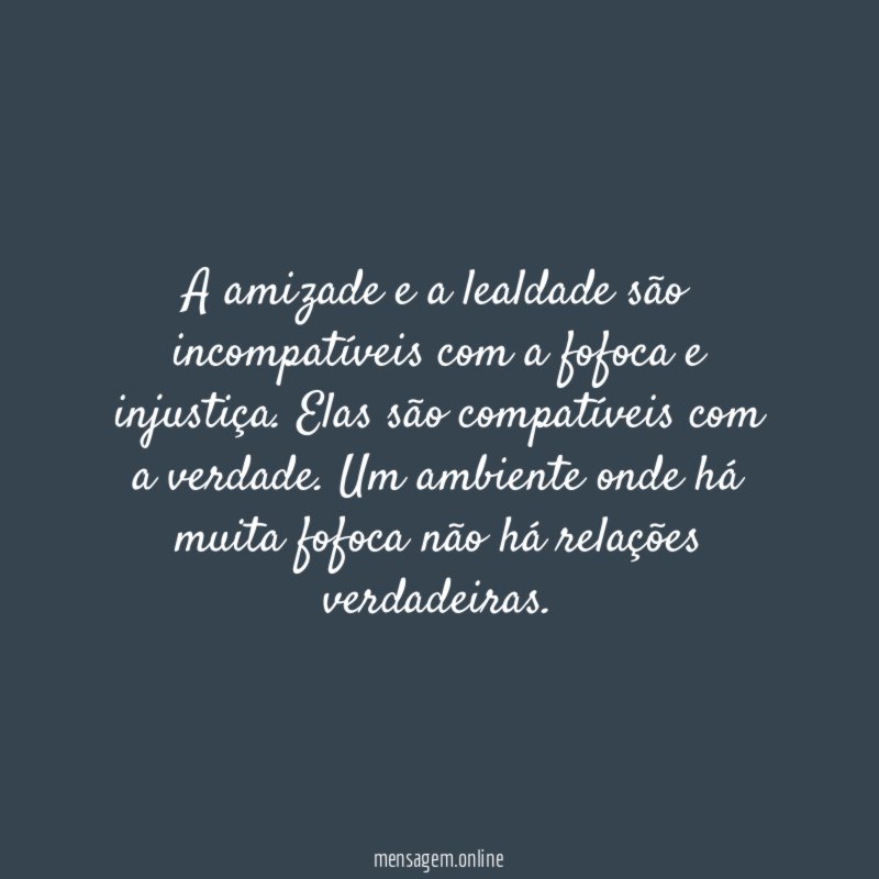 A amizade e a lealdade são incompatíveis com