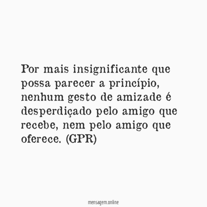 Por mais insignificante que possa parecer a princípio