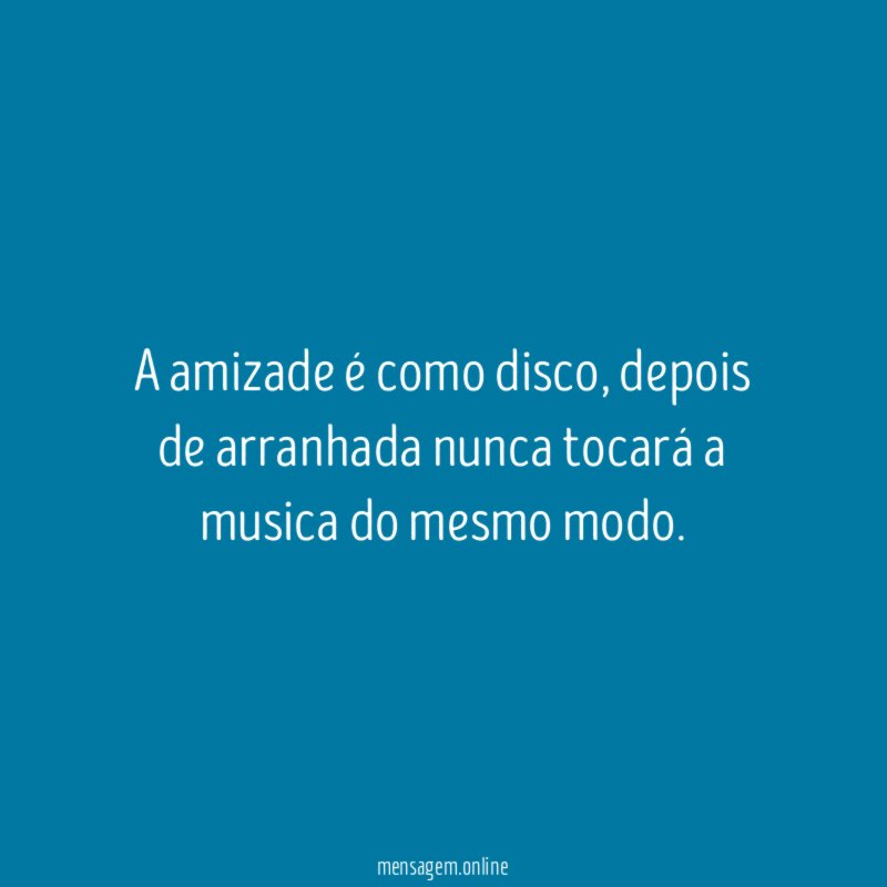 A amizade é como disco