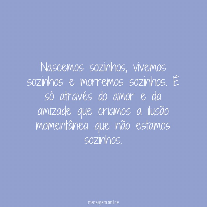 Nascemos sozinhos
