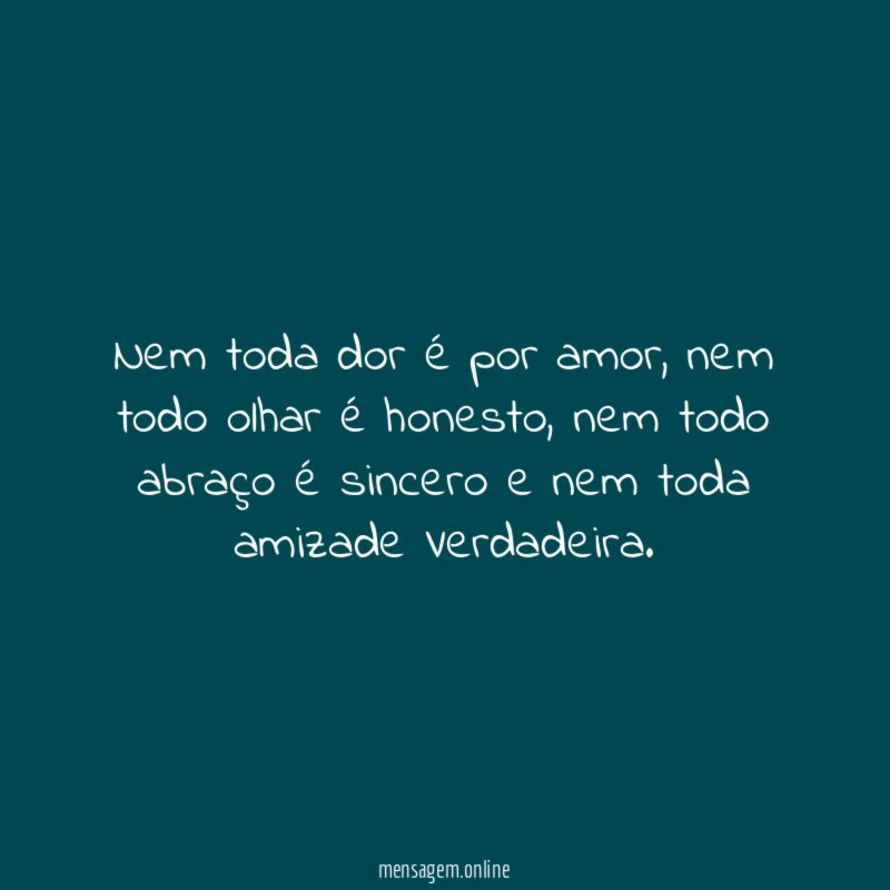 Nem toda dor é por amor