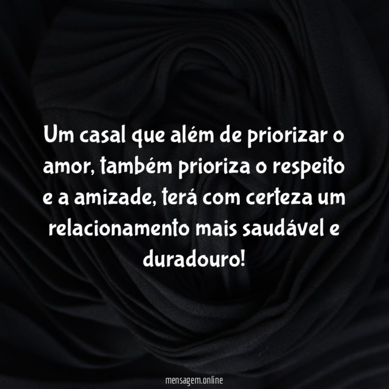 Um casal que além de priorizar o amor