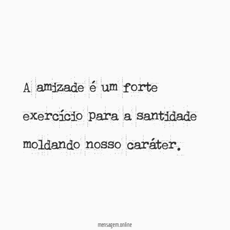 A amizade é um forte exercício para a