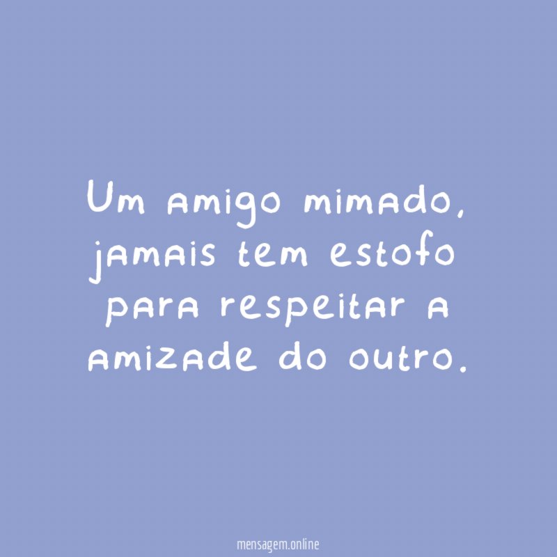 Um amigo mimado