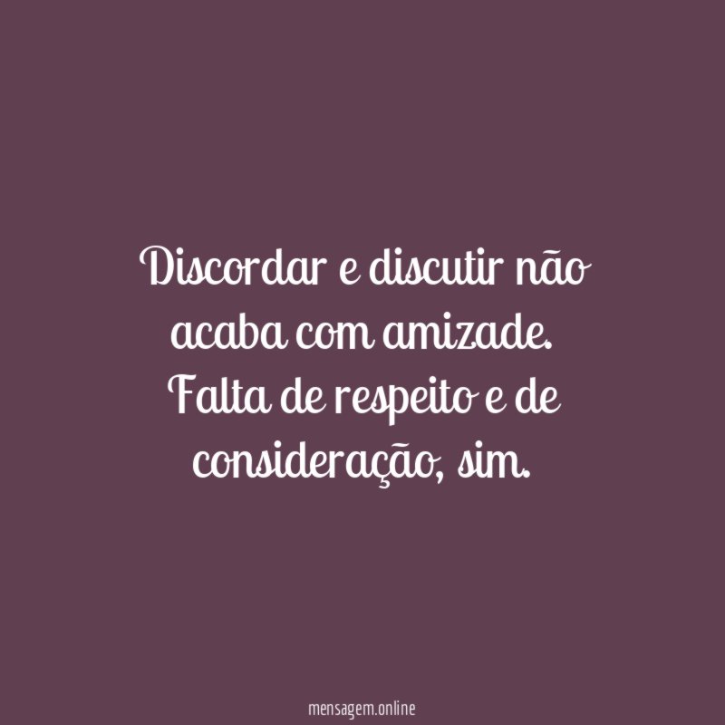 Discordar e discutir não acaba com amizade