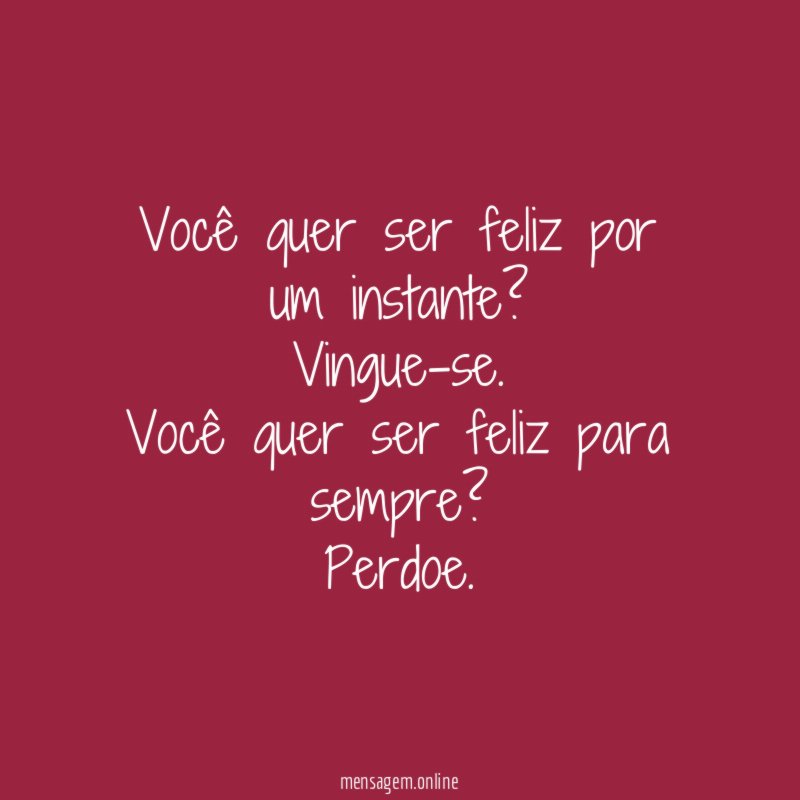Você quer ser feliz por um instante