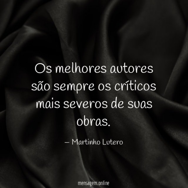 Os melhores autores são sempre os críticos mais