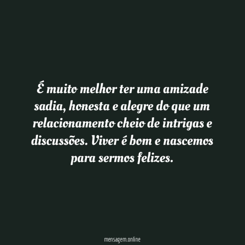 É muito melhor ter uma amizade sadia