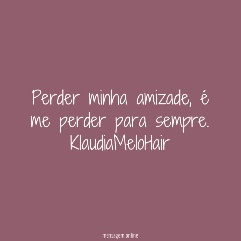 Perder minha amizade