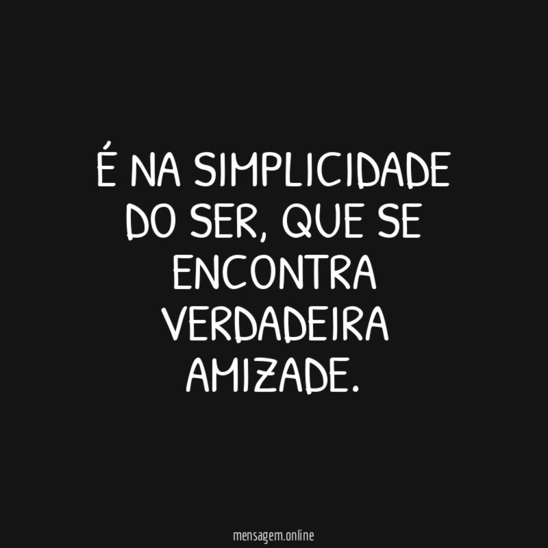 É na simplicidade do ser