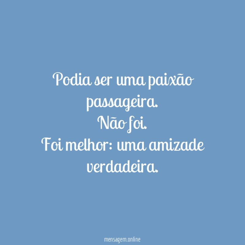 Podia ser uma paixão passageira