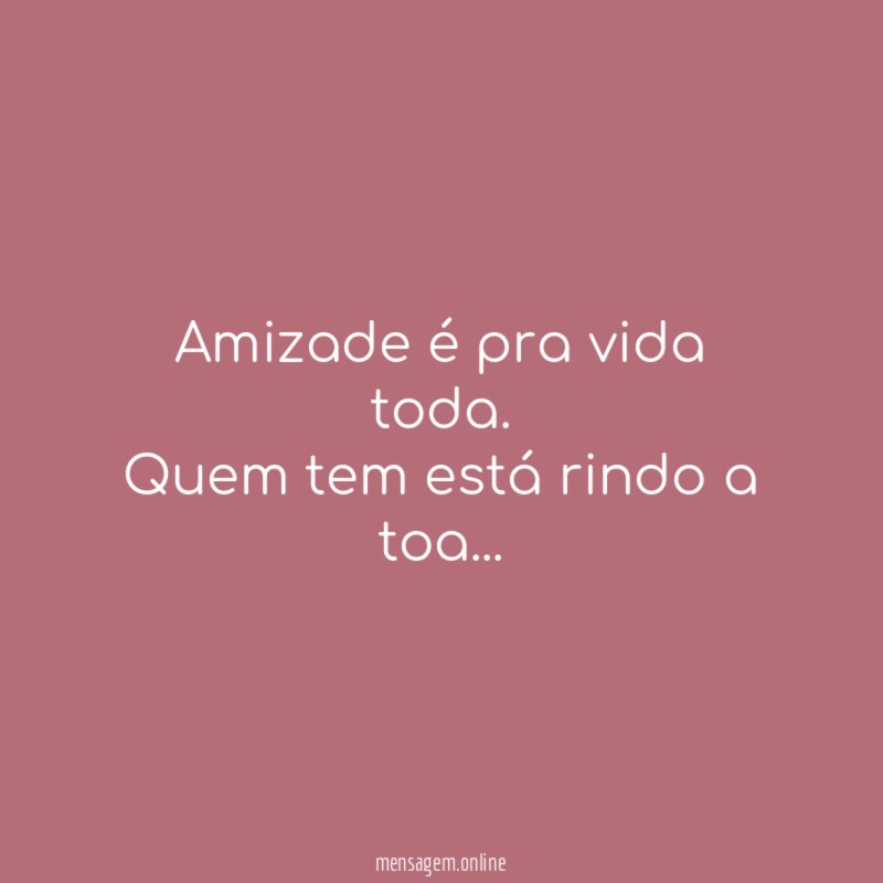 Amizade é pra vida toda