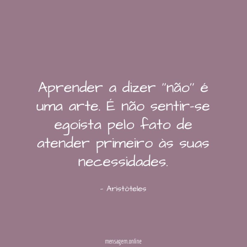 Aprender a dizer ‘’não’’ é uma arte