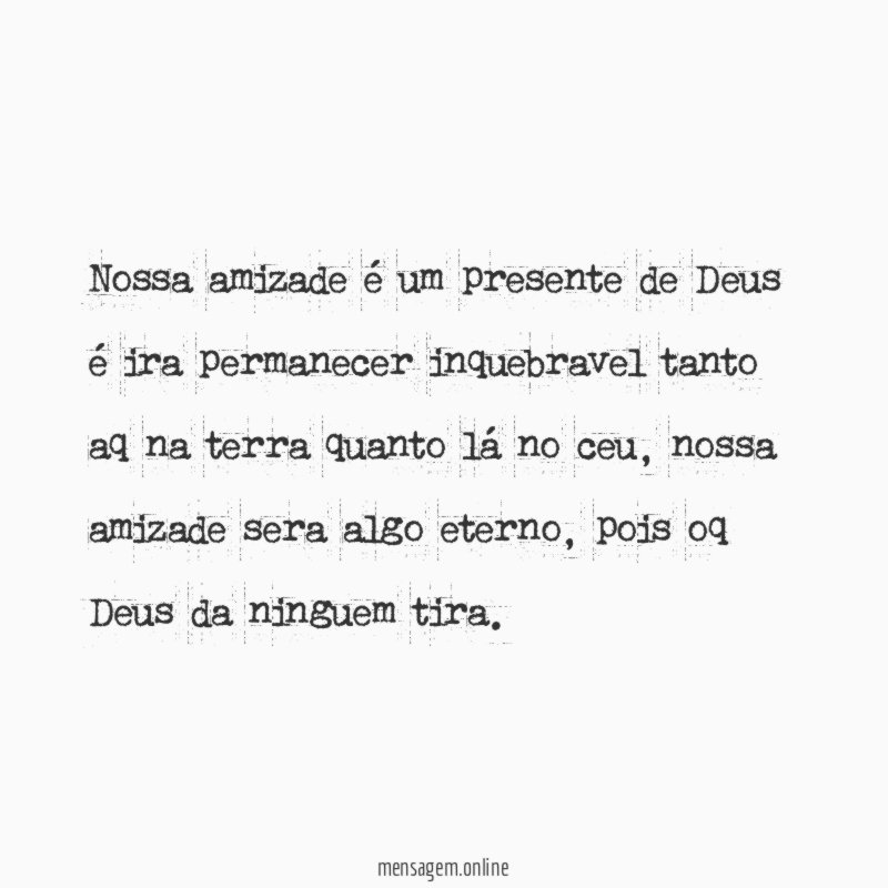 Nossa amizade é um presente de Deus é