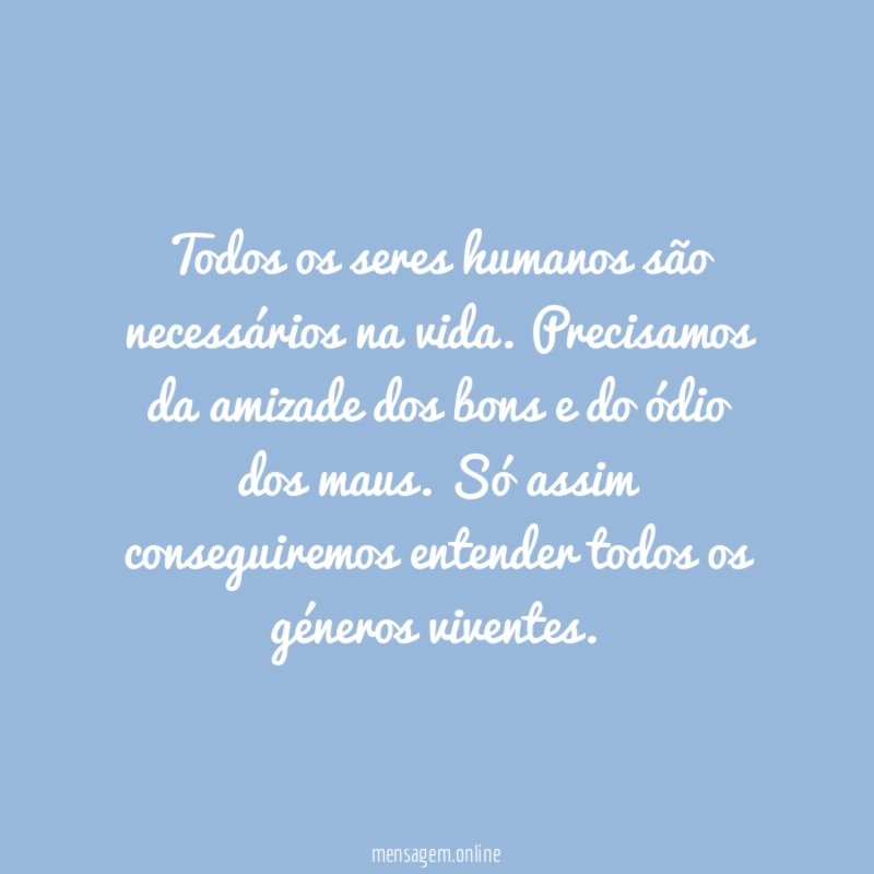 Todos os seres humanos são necessários na vida