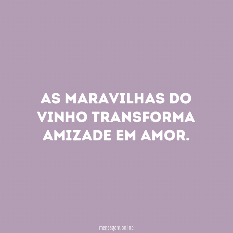 As maravilhas do vinho transforma amizade em amor