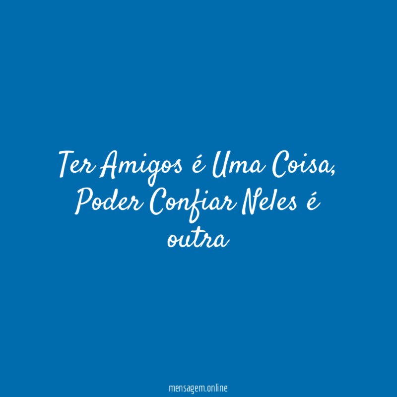 Ter Amigos é Uma Coisa