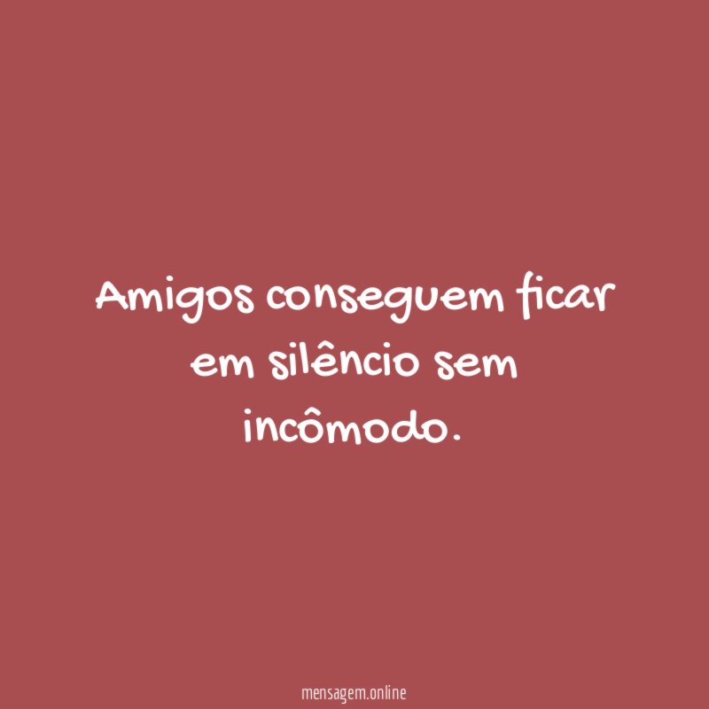 Amigos conseguem ficar em silêncio sem incômodo