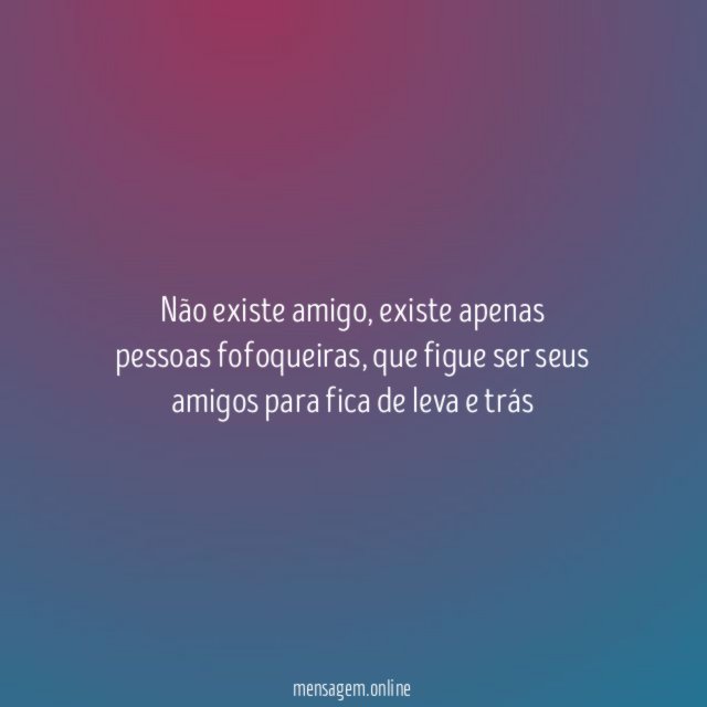 não existe amigo
