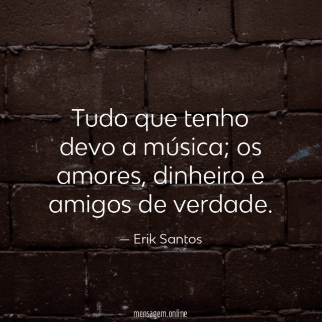 Tudo que tenho devo a música