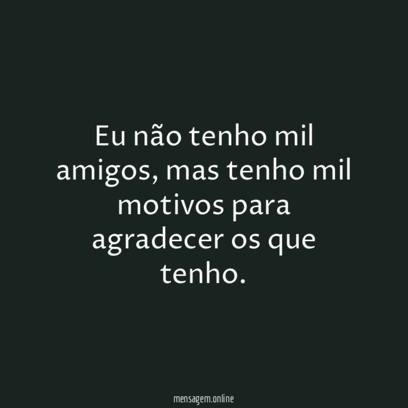 Eu não tenho mil amigos