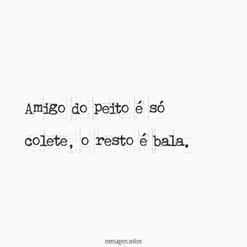 Amigo do peito é só colete