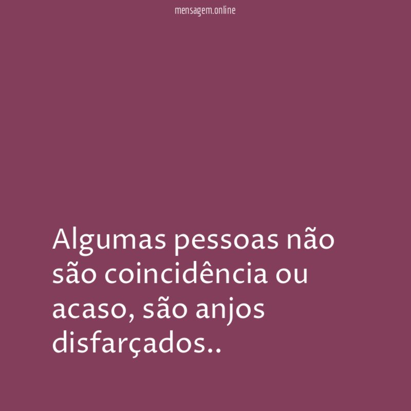Algumas pessoas não são coincidência ou acaso